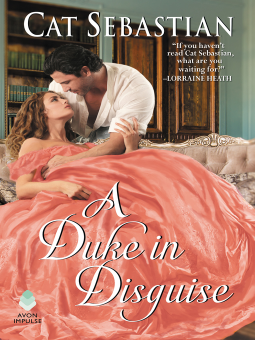 Title details for A Duke in Disguise by Cat Sebastian - Available